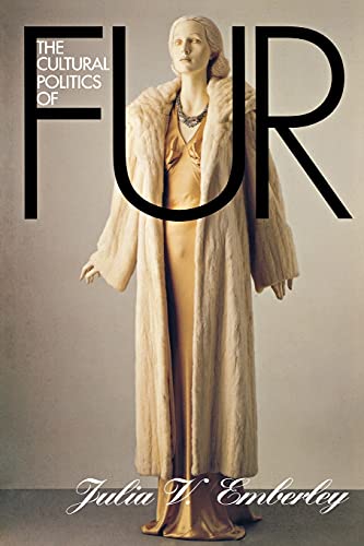 The Cultural Politics of Fur (Cornell Paperbacks)
