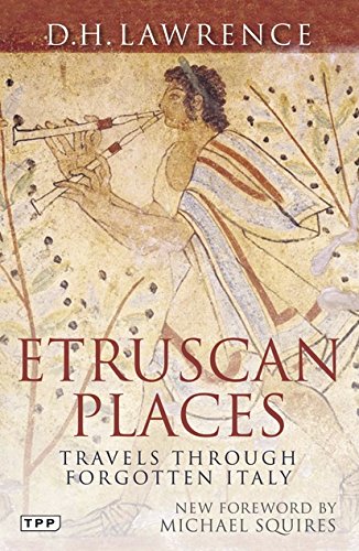 Etruscan Places: Travels Through Forgotten Italy (Tauris Parke Paperbacks)