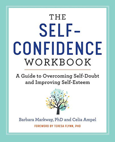 The Self Confidence Workbook: A Guide to Overcoming Self-Doubt and Improving Self-Esteem