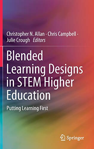Blended Learning Designs in STEM Higher Education: Putting Learning First