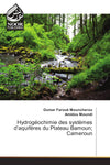 Hydrogéochimie des systèmes d’aquifères du Plateau Bamoun; Cameroun