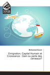 Emigration, Capital Humain et Croissance : Gain ou perte des cerveaux?