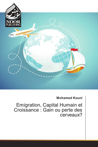 Emigration, Capital Humain et Croissance : Gain ou perte des cerveaux?
